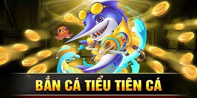 bắn cá tiểu tiên