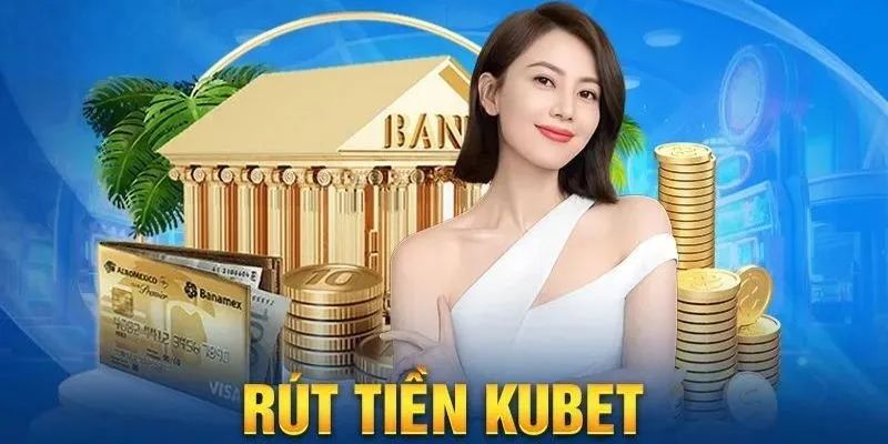 Một số điều cần quan tâm khi rút tiền Kubet77