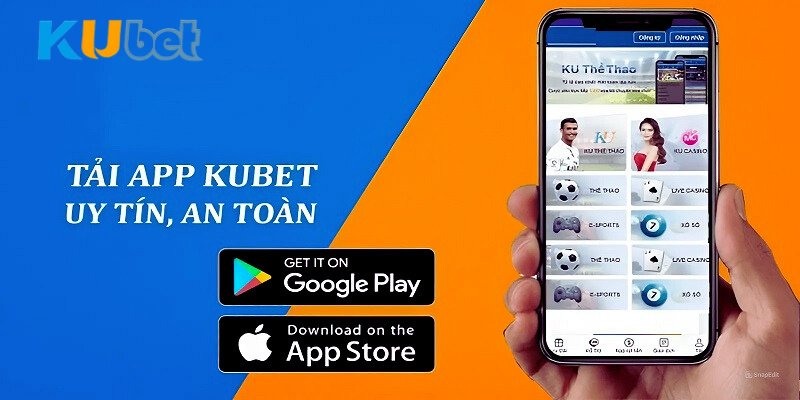 Lợi ích nhận được khi tải app Kubet77 về thiết bị