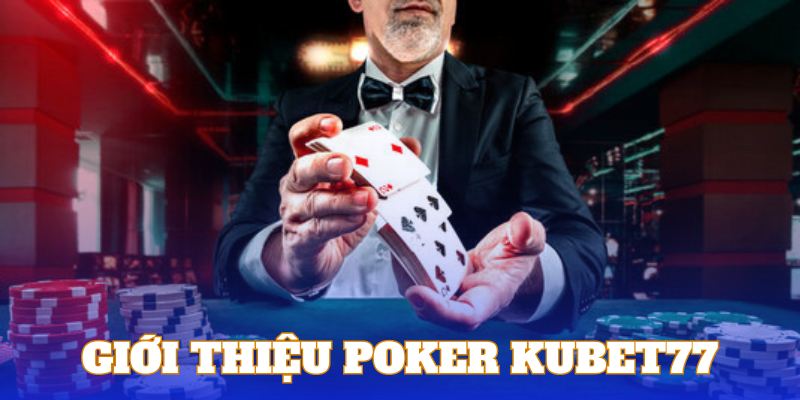 Khám phá trò chơi bài Poker siêu trí tuệ