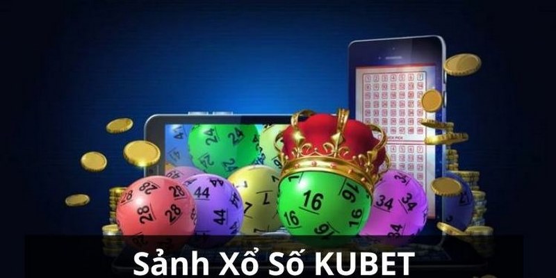 2 sảnh cược cung cấp xổ số Kubet77 hấp dẫn cho hội viên